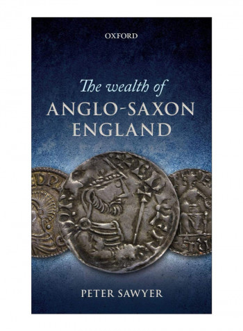 Wealth Of Anglo-Saxon England Hardcover 1st