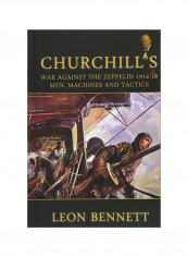 Churchill's War Against The Zeppelin 1914-18 Hardcover