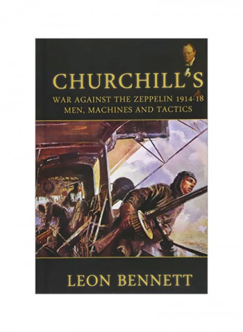 Churchill's War Against The Zeppelin 1914-18 Hardcover