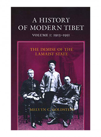 A History of Modern Tibet, 1913-1951: The Demise of the Lamaist State Paperback