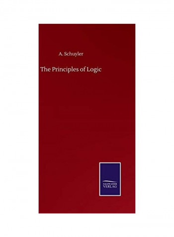 The Principles Of Logic Hardcover English by A. Schuyler - 2020