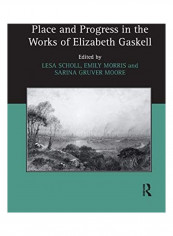 Place And Progress In The Works Of Elizabeth Gaskell Paperback English by Lesa Scholl