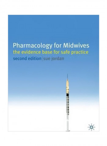 Pharmacology For Midwives:The Evidence Base For Safe Practice Paperback