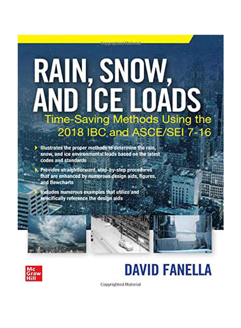 Rain, Snow And Ice Loads: Time-Saving Methods Using The 2018 IBC And ASCE/SEI 7-16 Paperback