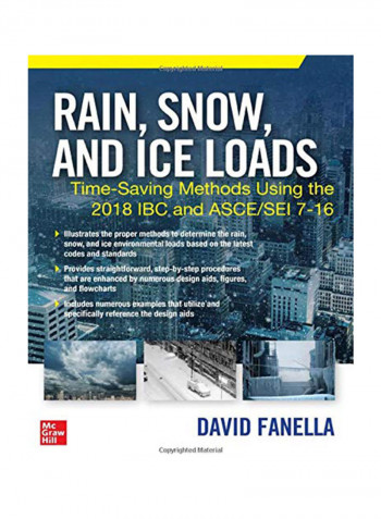 Rain, Snow And Ice Loads: Time-Saving Methods Using The 2018 IBC And ASCE/SEI 7-16 Paperback