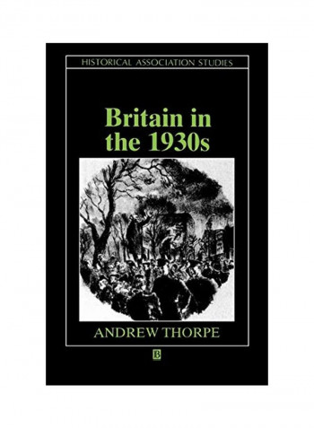 Britain In The 1930s: A Deceptive Decade Paperback