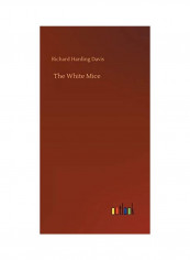 The White Mice Hardcover English by Richard Harding Davis - 2020