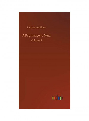 A Pilgrimage To Nejd Hardcover English by Lady Anne Blunt - 2020