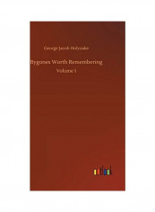 Bygones Worth Remembering: Volume 1 Hardcover English by George Jacob Holyoake