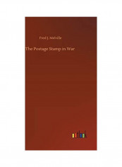 The Postage Stamp In War Hardcover English by Fred J. Melville