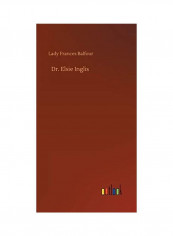 Dr Elsie Inglis Hardcover English by Lady Frances Balfour - 2020