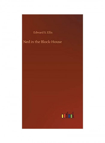 Ned In The Block-House Hardcover English by Edward S. Ellis