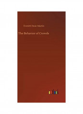 The Behavior Of Crowds Hardcover English by Everett Dean Martin - 2020