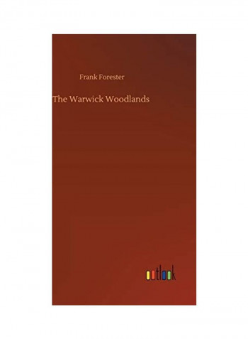 The Warwick Woodlands Hardcover English by Frank Forester