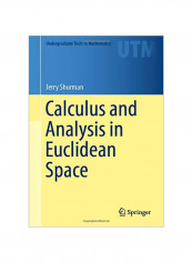 Calculus And Analysis In Euclidean Space Hardcover