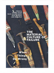 The Material Culture Of Failure: When Things Do Wrong Paperback 1