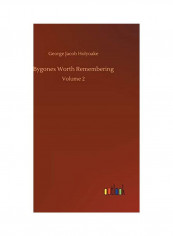 Bygones Worth Remembering: Volume 2 Hardcover English by George Jacob Holyoake