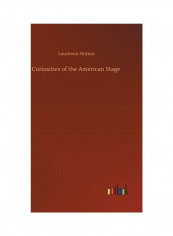 Curiosities of the American Stage Hardcover English by Laurence  Hutton - 2020