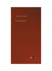 Love And Lucy Hardcover English by Maurice Hewllet - 2020