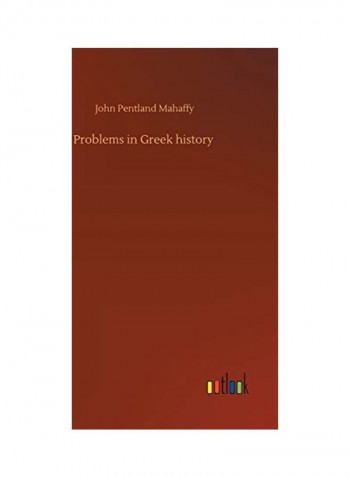 Problems in Greek history Hardcover English by John Pentland Mahaffy