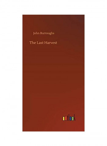 The Last Harvest Hardcover English by John  Burroughs - 2020