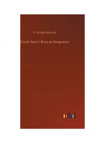 Uncle Sam's Boys As Sergeants Hardcover English by H. Irving Hancock - 2020