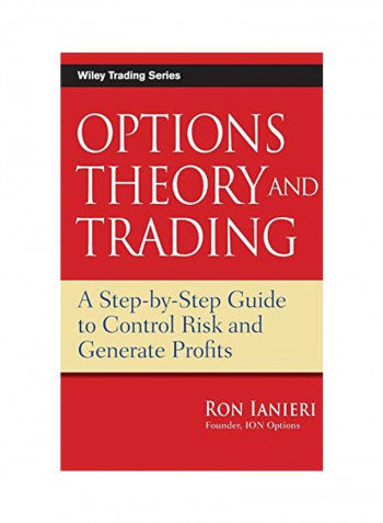 Options Theory And Trading  : A Step-By-Step Guide To Control Risk And Generate Profits Hardcover