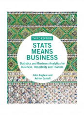 Stats Means Business: Statistics And Business Analytics For Business, Hospitality And Tourism Paperback English by John Buglear