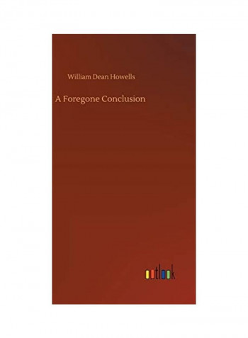 A Foregone Conclusion Hardcover English by William Dean Howells