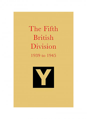 The Fifth British Division 1939 To 1945 Hardcover