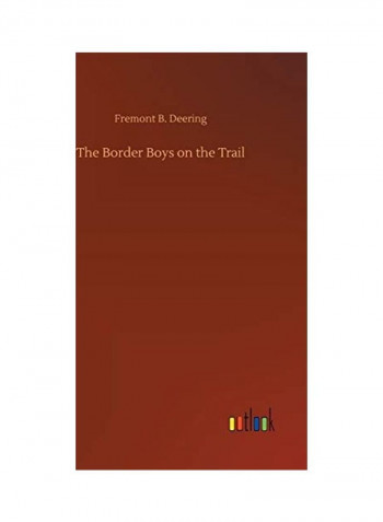 The Border Boys On The Trail Hardcover English by Fremont B. Deering