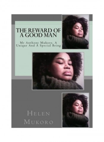 The Reward Of A Good Man: Anthony Mukoro. A Unique And Special Bieng Paperback English by Helen Mukoro