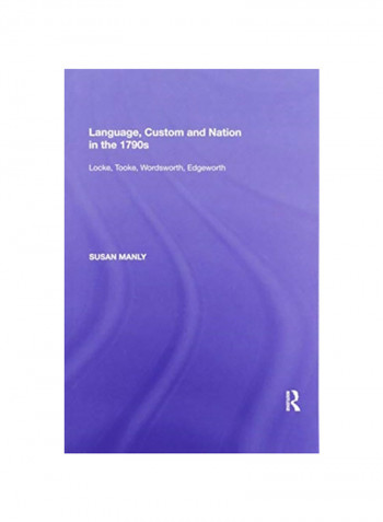 Language, Custom And Nation In The 1790S: Locke, Tooke, Wordsworth, Edgeworth Paperback English by Susan Manly - 2020