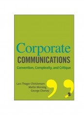Corporate Communications: Convention, Complexity And Critique Paperback