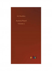Aurora Floyd: Volume 2 Hardcover English by M. E. Braddon