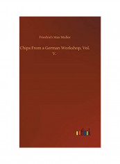 Chips From A German Workshop Hardcover English by Friedrich Max Muller - 2020