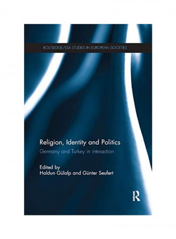 Religion, Identity and Politics: Germany and Turkey in Interaction Paperback English by Haldun Gülalp - 2019