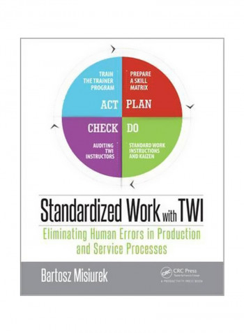 Standardized Work With TWI : Eliminating Human Errors In Production And Service Processes Paperback