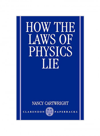 How the Laws of Physics Lie Paperback