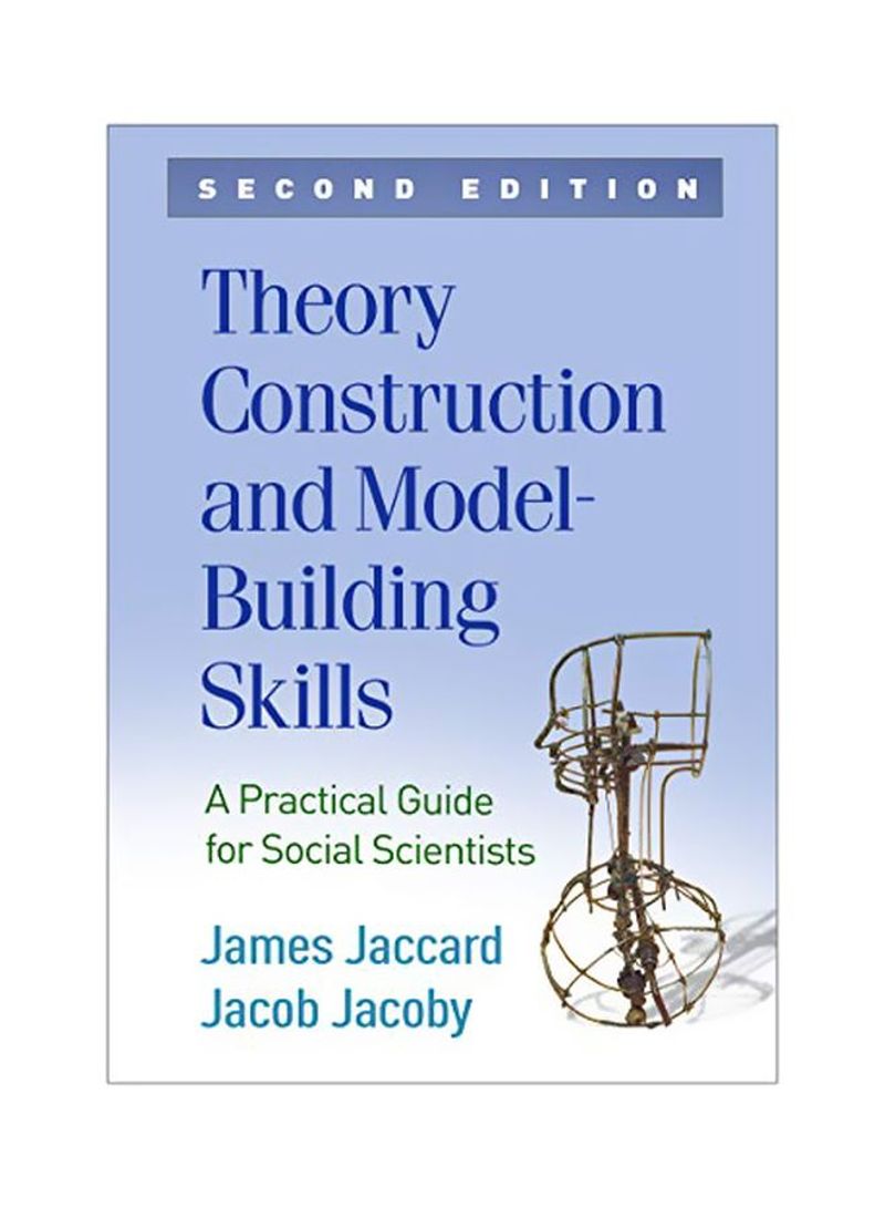 Theory Construction And Model-building Skills : A Practical Guide For Social Scientists Paperback English by James Jaccard - 05 Mar 2020