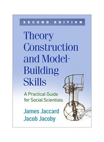 Theory Construction And Model-building Skills : A Practical Guide For Social Scientists Paperback الإنجليزية by James Jaccard - 05 Mar 2020