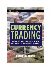 Currency Trading: How To Access And Trade The World's Biggest Market Hardcover