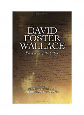 David Foster Wallace: Presences of the Other Hardcover