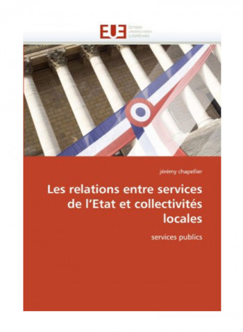 Les Relations Entre Services De L'Etat Et Collectivites Locales Paperback