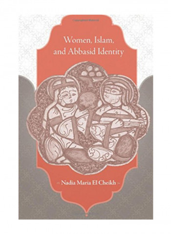 Women, Islam And Abbasid Identity Hardcover