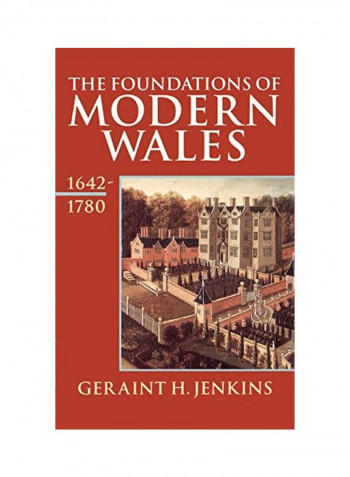 The Foundations Of Modern Wales 1642-1780 Paperback