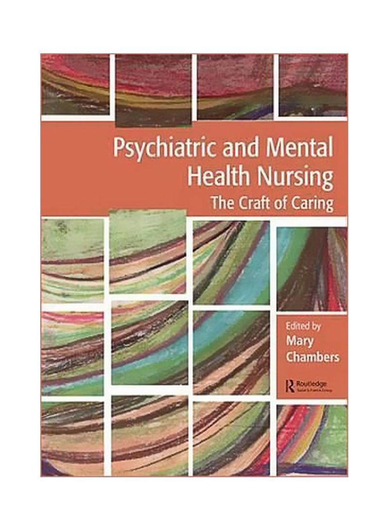Psychiatric And Mental Health Nursing: The Craft Of Caring Paperback