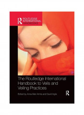 The Routledge International Handbook To Veils And Veiling Paperback English