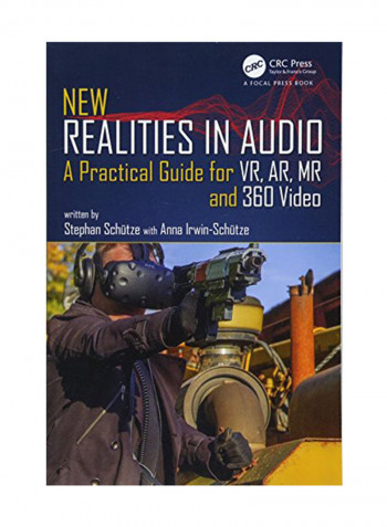 New Realities In Audio: A Practical Guide For Vr, Ar, Mr And 360 Video Paperback