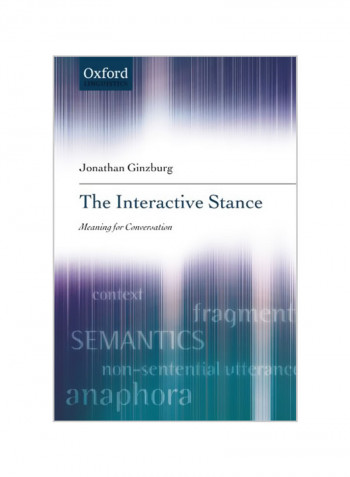 The Interactive Stance : Meaning For Conversation Paperback